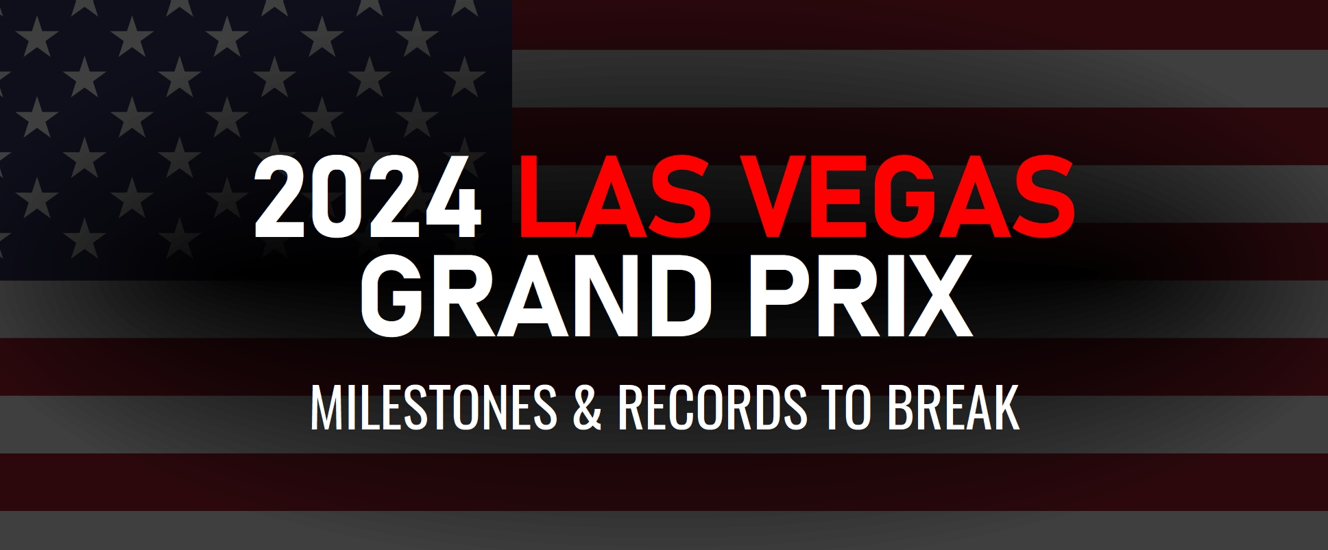 2024 Las Vegas Grand Prix Milestones and F1 Records Which Could Be
